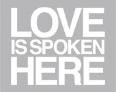 Love is Spoken Here print in grey