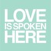 Love is Spoken Here print in turquoise