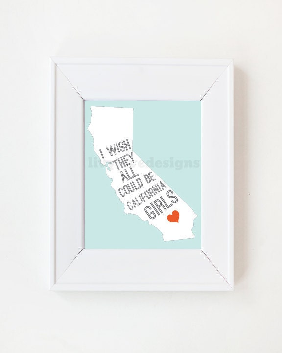 5 x 7 I wish they all could be California Girls print