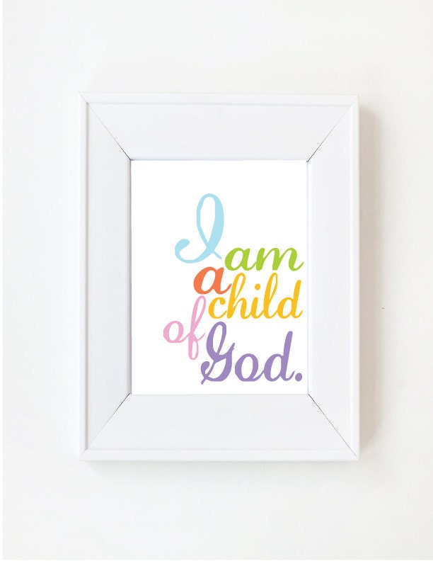 5 x 7  I am a Child of God