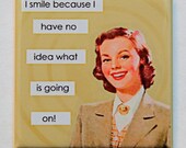 I Have No Idea What Is Going On - Magnet 2 inch Square