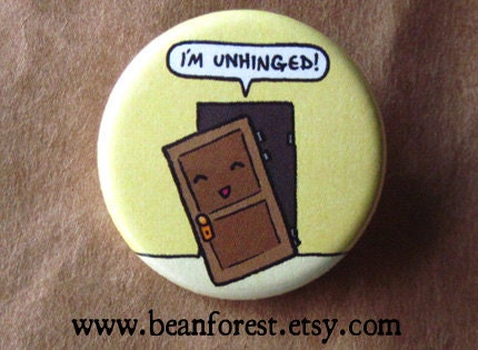 i'm unhinged - pinback button badge