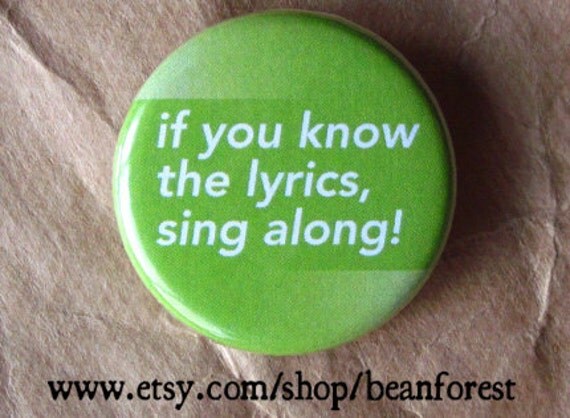 if you know the lyrics, sing along