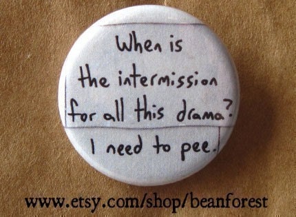 when is intermission - pinback button badge
