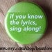 if you know the lyrics, sing along