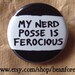 my nerd posse is ferocious - pinback button badge