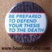 defend your thesis to the death - pinback button badge