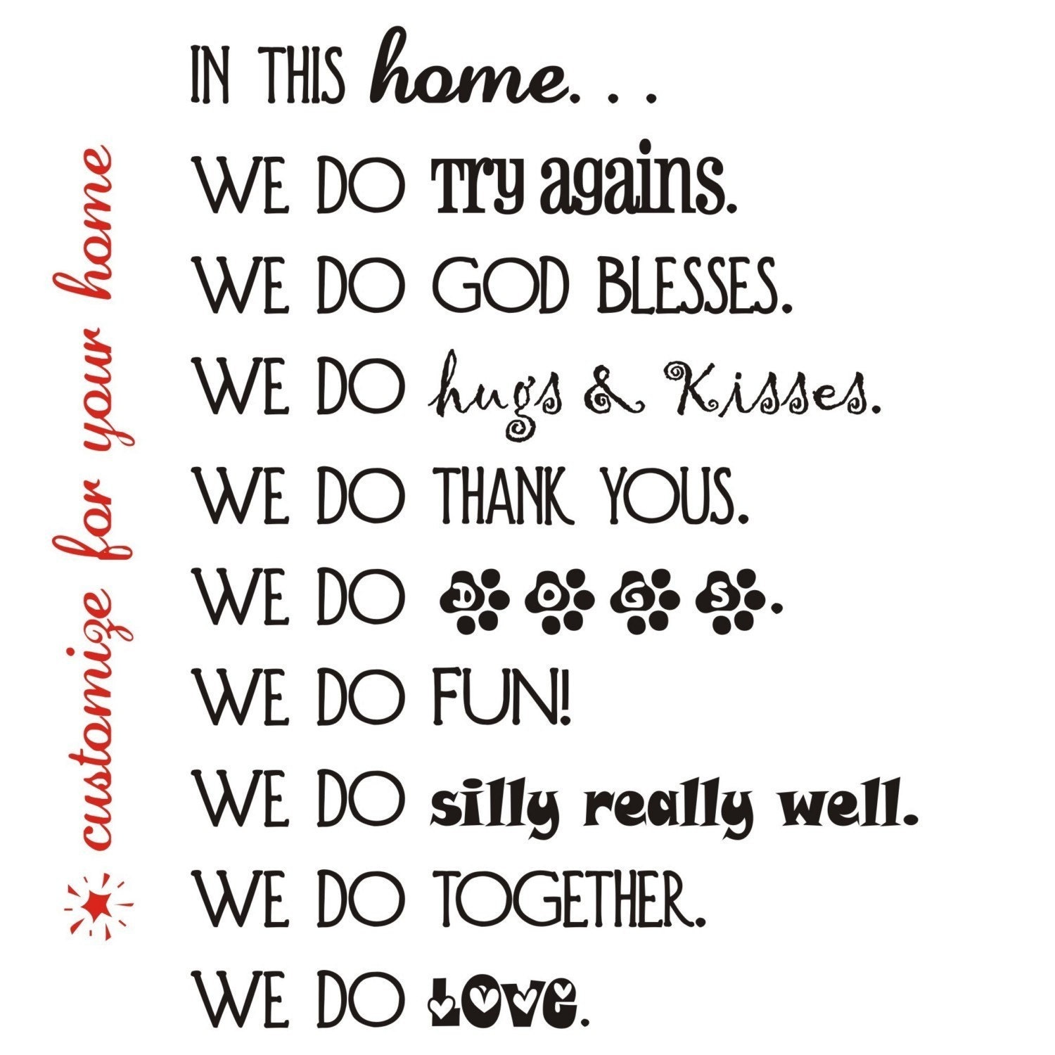 IN this HOME vinyl wall decal - CUSTOMIZE with your family values