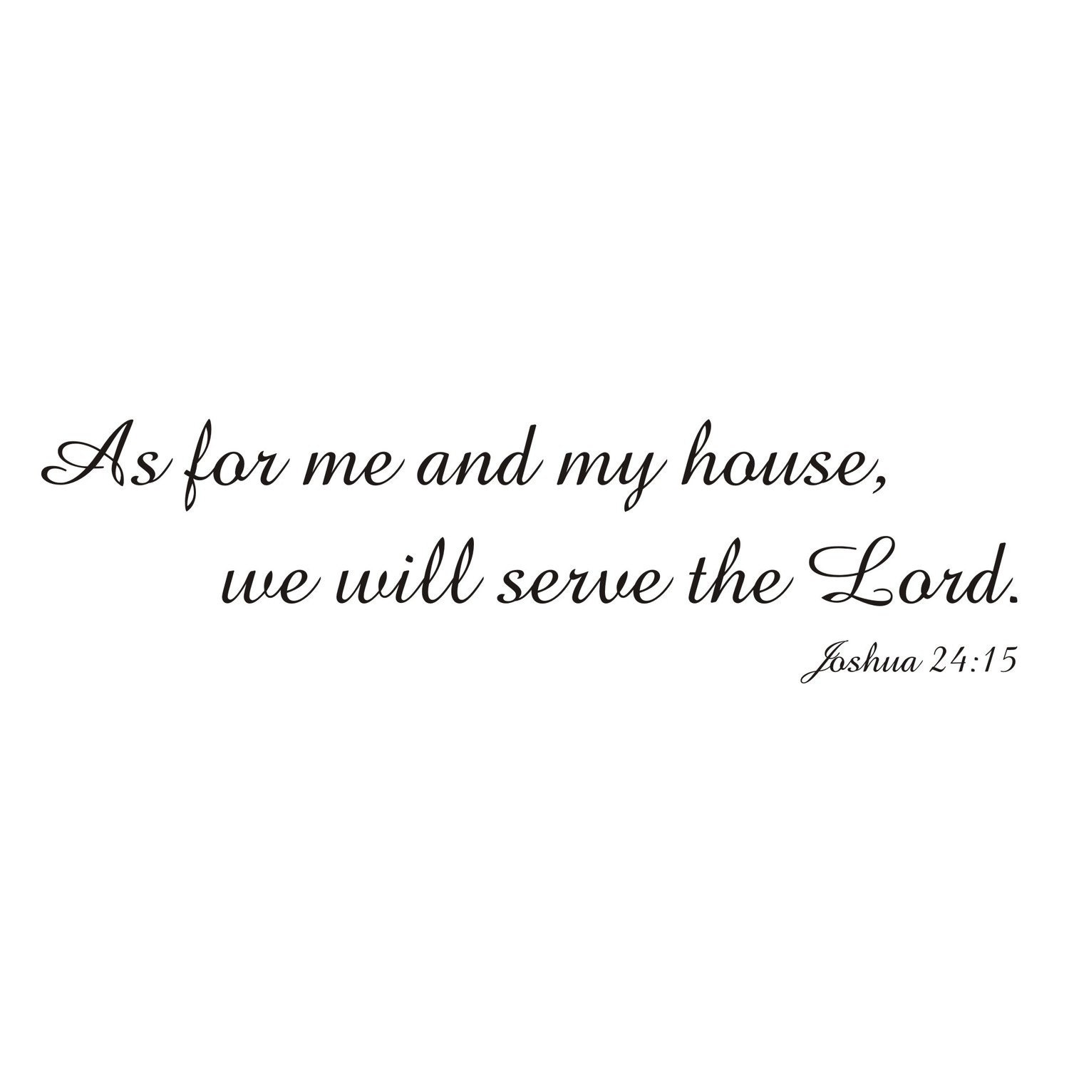 As for Me and My House - Joshua 24 15 Vinyl Wall Decal (b-015)