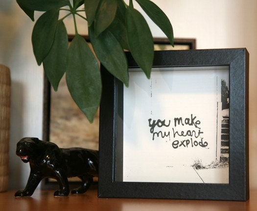 you make my heart explode in black and white modern two tone 8x8 fine art print