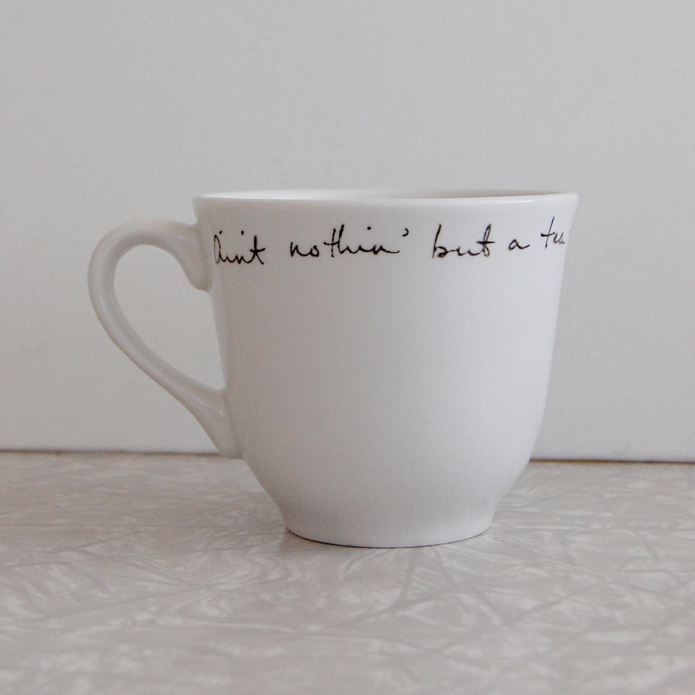 RESERVED for marybethharbison1 - Nothin' but a tea thing mug