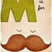 M is for Moustache - 4x6