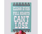 Clear EYES Full HEARTS Can't Lose Print 5 x 7