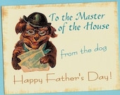 Dog Father's Day Card, from the dog - or -- from the dogs -- To the Master of the House