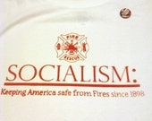 Socialism- Keeping America Safe From Fires since 1898- Large