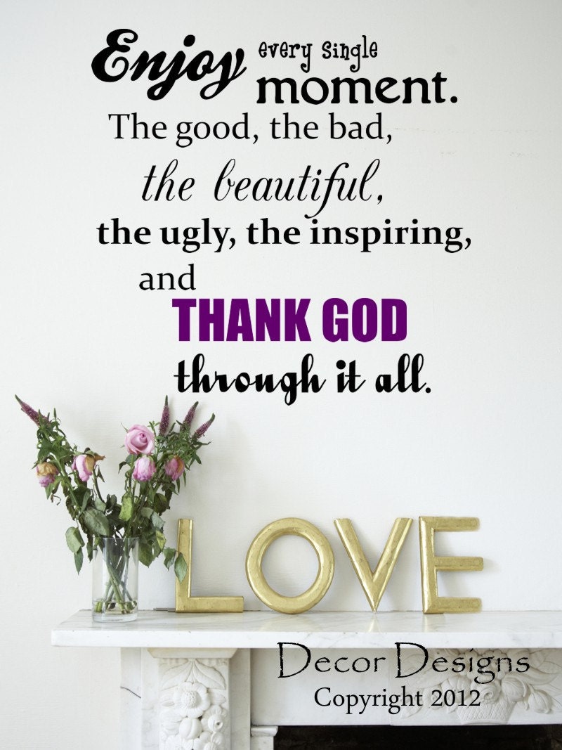 Enjoy Every Single Moment Inspirational Quote  Wall Decal