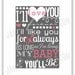 I'll Love You Forever (Robert Munsch Quote) - 11x14 Digital Print (Additional Color Options Available)