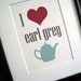 Tea Lover I Heart Earl Grey Tea Graphic Art Print