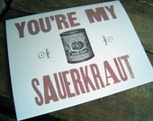 You're My Sauerkraut Greeting Card