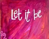 Let It Be Painting (16x20)