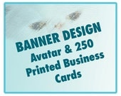 Banner, Avatar and 250 Printed Business Cards