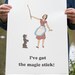 I've Got The Magic Stick - Handmade Letterpress Poster