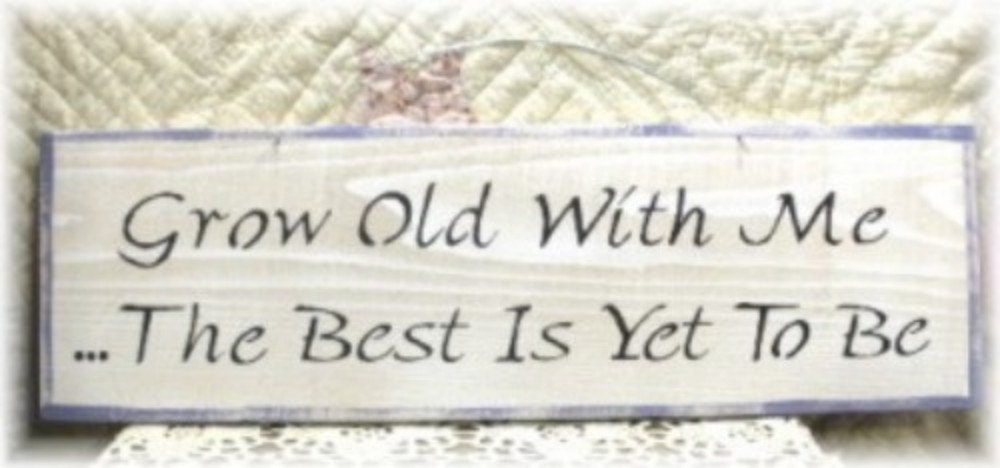 Primitive Grow Old With Me White Wood Fence Board Sign, Romantic, Marriage, Love Custom Sign