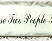 All Because Two People Fell In Love White Primitive Wood Sign Custom
