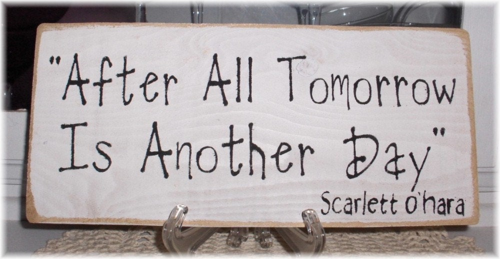 Primitive Sign After All Tomorrow Is Another Day White Wood Fence Board