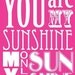 You Are My Sunshine ( 5x7 Fine Art Print ) in Golden Yellow
