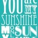 You Are My Sunshine ( 5x7 Fine Art Print ) in Golden Yellow