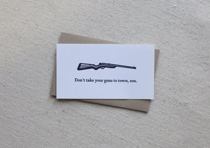Don't take your guns to town, son - Mini Card