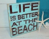 Beach Sign Life is Better Nautical and Nursery Home Decor