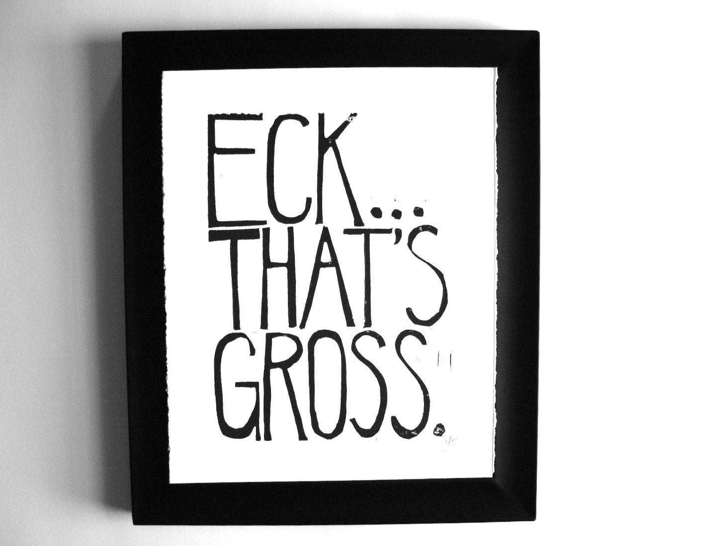 PRINT - Eck thats gross BLACK LINOCUT letterpress 8x10