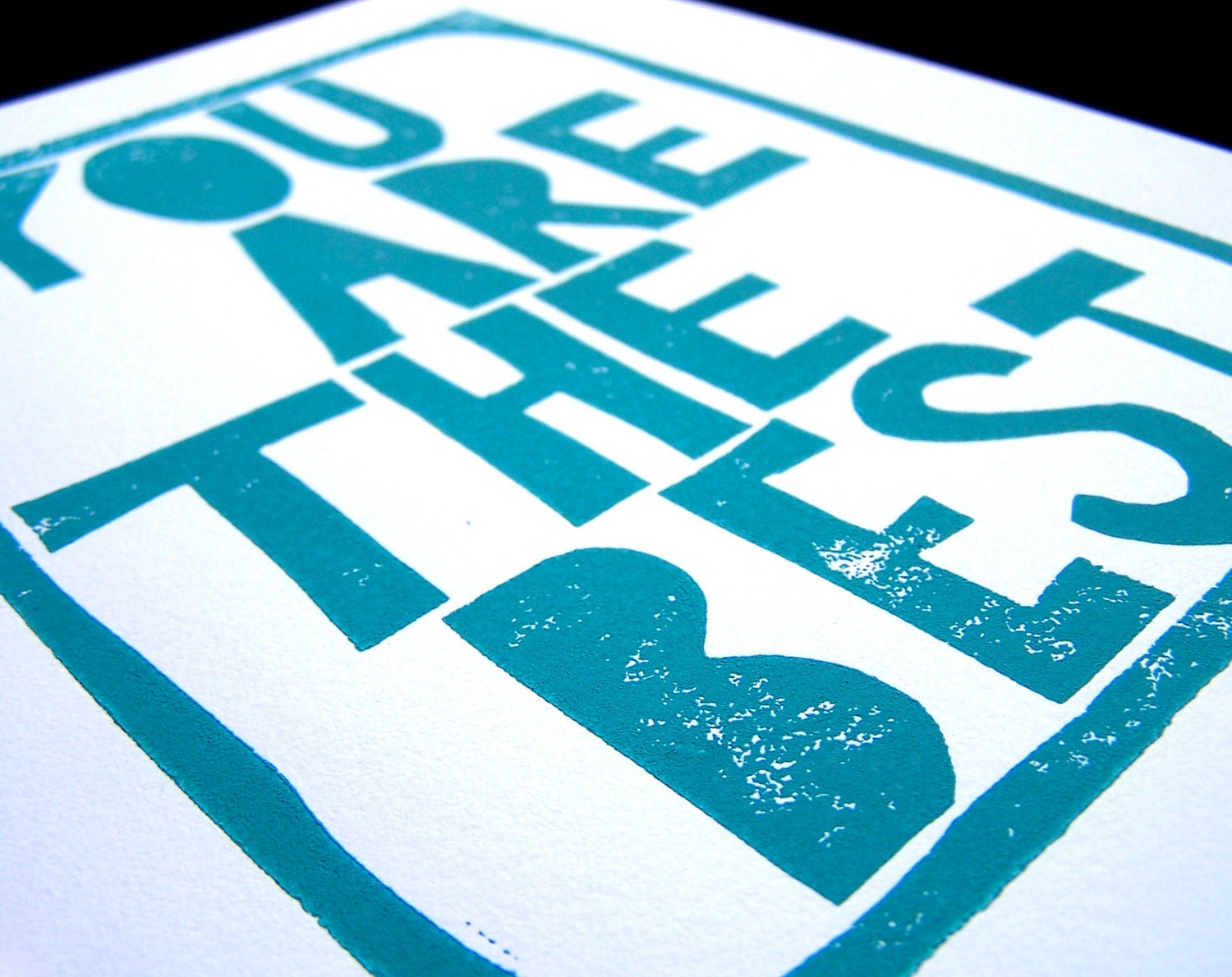 PRINT - You are the best - TURQUOISE  LINOCUT typography letterpress 8x10