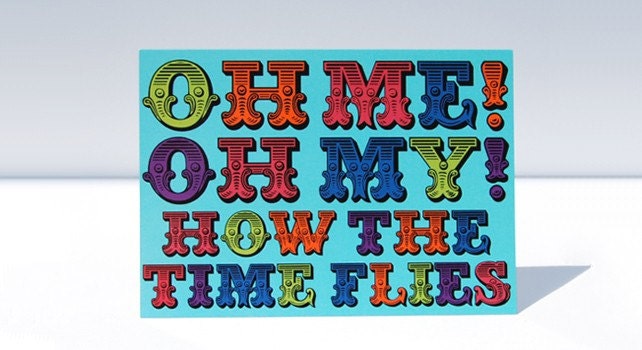 Oh Me Oh My Postcard. Going Away Card. Bright Blue Multi Color. Typography Card. Back to School Card. Moving Announcement. Birthday Card.