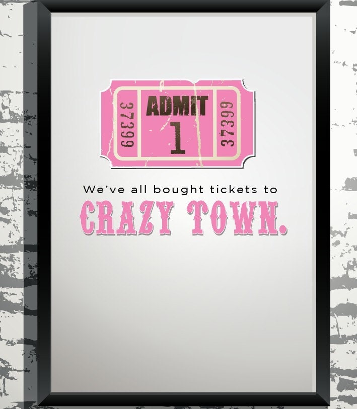 Ticket to Crazy Town (Digital Print)