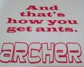 Sale Archer, And That's How You Get Ants T-shirt, Size  Medium Crewneck