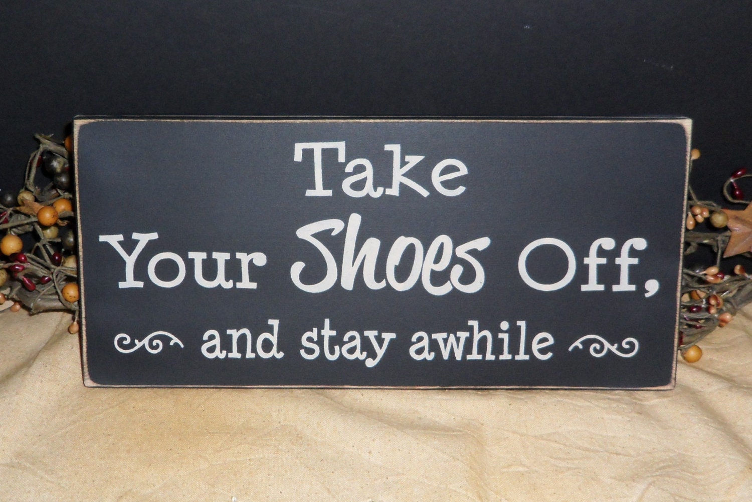 Take Your Shoes Off and stay awhile primitive wood sign