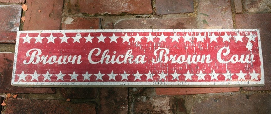 Brown Chicka Brown Cow 5x25