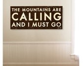 The Mountains are Calling and I Must Go.- Large oversized 20 x 38