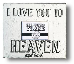 I Love You to Heaven & Back 5 x 7 Photo Frame