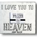 I Love You to Heaven & Back 5 x 7 Photo Frame