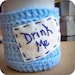 Drink Me funny coffee mug cozy sky blue white crochet handmade cover