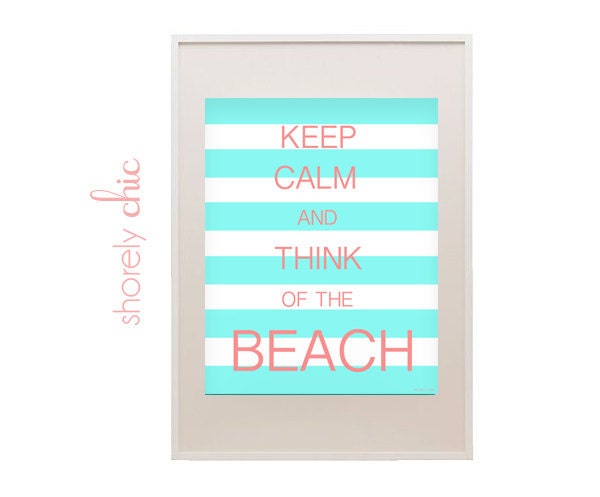 Keep Calm and Think of the Beach Poster - AQUA