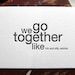 we go together like trix and silly rabbits. letterpress card