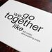 we go together like bill cosby and pudding pops. letterpress card