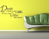 Vinyl Lettering Wall Decal -  Dreams come a size to big, so we can grow into them - 1607