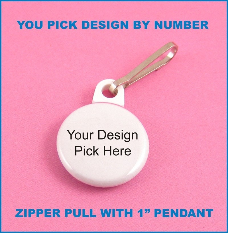 You Pick Design One Inch Zippper Pull