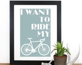 I Want To Ride My Bicycle Screenprint 12 x 19 in Pick Your Color